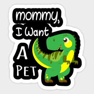 I WANT A PET Sticker